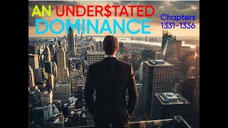 An Understated Dominance Chapters 1331  1336 [upl. by Orgell]