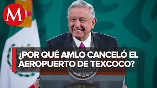 Cancelar aeropuerto de Texcoco fue una sabia decisión AMLO [upl. by Ledairam]