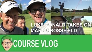 Luke Donald Takes On Mark Crossfield [upl. by Whitson]