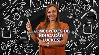 Concepções de educação de acordo com Luckesi [upl. by Bernadette]