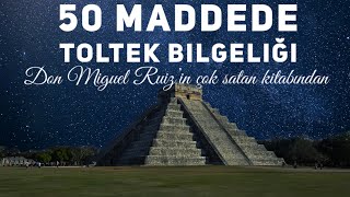 50 Maddede Don Miguel Ruizin aktardığı Toltek Bilgeliği [upl. by Ennylyak]