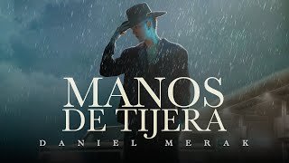 Manos de Tijera  Daniel Merak Video Oficial [upl. by Chuipek]