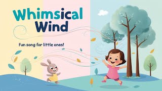 Whimsical Wind  Fun Song For Little Ones  KidTuneTales1 [upl. by Barfuss889]