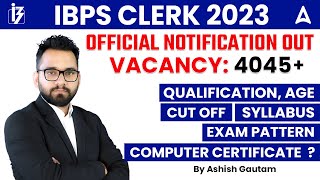 IBPS Clerk Notification 2023  IBPS Clerk Vacancy Syllabus Salary Preparation  Full Details [upl. by Irrem]