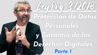 Ley Orgánica 32018 de Protección de Datos Personales y garantía de los derechos digitales [upl. by Thornton]