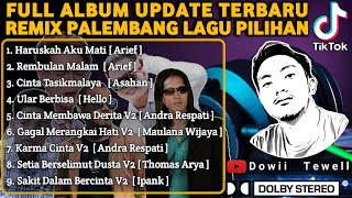 FULL ALBUM REMIX PALEMBANG LAGU PILIHAN UPDATE TERBARU [upl. by Lynd]