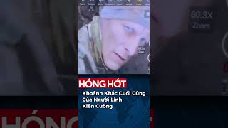 Khoảnh Khắc Cuối Cùng Của Người Lính Kiên Cường youtubeshorts news tintuc tinnong fyp [upl. by Shyamal390]