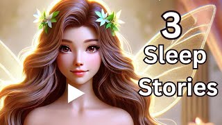 Glow and Shine Fairy Princess  3 BEDTIME Sleep Stories for Calm and Relaxation [upl. by Caravette]