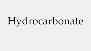 How to Pronounce Hydrocarbonate [upl. by Dalila]