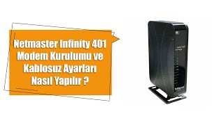 Netmaster Infinity 401 Modem Kurulumu ve Kablosuz Ayarları Nasıl Yapılır [upl. by Broderick]