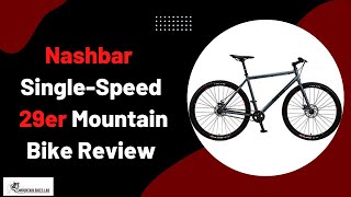 Nashbar Single Speed 29er Mountain Bike Review [upl. by Ellekim56]