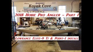 2018 Hobie Pro Angler  Part1  Lowrance Elite9 Ti and Point 1 install [upl. by Pufahl714]