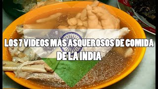 Top Los 7 Videos Más Asquerosos De Comida En La India [upl. by Eynaffit157]