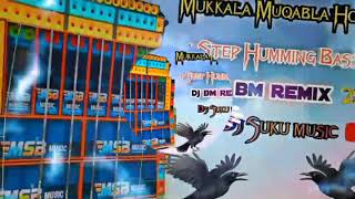 2024 Mukkala Muqabla Hoga 1 Step Humming Bass Dj Bm Remix Dj Susovan remix Dj r remix Competition [upl. by Lashonde511]