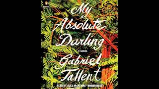 My Absolute Darling by Gabriel Tallent read by Alex McKenna  Audiobook Excerpt [upl. by Avad]