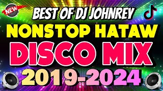 NONSTOP DISCO MIX 20192024  HATAW DISCO REMIX  DJ JOHNREY [upl. by Adnimra185]