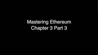 Mastering Ethereum Chapter 3 Part 3 [upl. by Arrad]