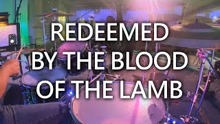 Redeemed By The Blood Of The Lamb  Drum Cover [upl. by Florida]