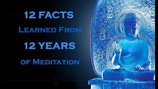 12 FACTS I Learned from 12 Years of Meditation [upl. by Varney]