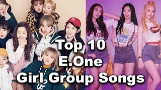 TOP 10 Producer EOne Kpop Girl Group Songs [upl. by Glarum483]