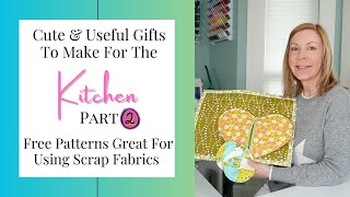 Gifts To Sew For The Kitchen  Free Patterns  Use Up Your Scraps amp Start Sewing For Christmas [upl. by Faires441]