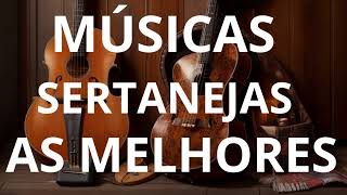 MUSICAS SERTANEJAS AS MELHORES [upl. by Dayir]