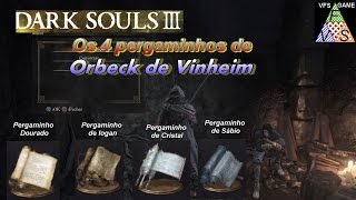 Dark Souls 3 Todos os pergaminhos de Orbeck de Vinheim All Sorcery Scroll [upl. by Eelik]