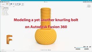 Modeling a yet another knurling bolt on Autodesk Fusion 360 [upl. by Erbua59]