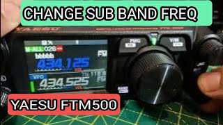 YAESU FTM500  HOW TO CHANGE FREQ ON SUB BAND [upl. by Barsky]