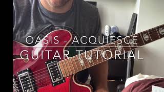 Oasis Acquiesce Guitar Tutorial  Lesson [upl. by Ecnahoy]