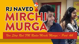 Rj Naved NonStop New Mirchi Murga  Part 44 2023 [upl. by Drandell59]