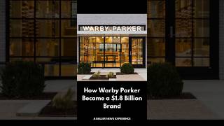 How Warby Parker Became a 18 Billion Brand business startup [upl. by Eiddal452]