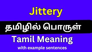 Jittery meaning in Tamil Jittery தமிழில் பொருள் [upl. by Noissap]