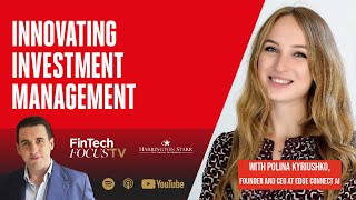 Innovating Investment Management  Polina Kyriushko Founder and CEO at Edge Connect AI [upl. by Ahsoyek]