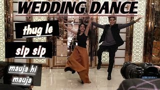 Wedding Dance Choreography  Thug Le  Sip Sip  Mauja Hi Mauja [upl. by Aisenat92]