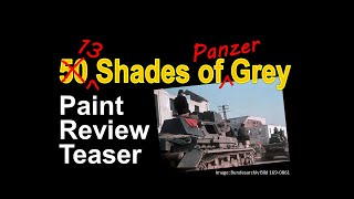 13 Shades of Panzer Grey  Which model paint is the most accurate Teaser [upl. by Nonnaehr523]