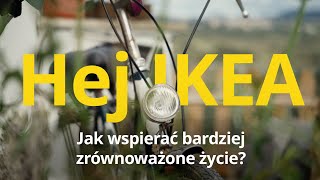 Hej IKEA jak wspierać bardziej zrównoważone życie  Odkryj lepiej pomyślany dom [upl. by Eustis]