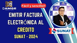 Como emitir una Factura Electrónica al Crédito  SUNAT 2024  Paso a paso [upl. by Elli104]