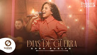 Sara Evelyn  Dias de Guerra Clipe Oficial [upl. by Naillil]