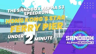 COMPLETE ALL TASK UNDER 2 MIN  TheSandbox  Alpha Season 3  Speedrun  Hong Kongs Star Ferry Pier [upl. by Calen338]