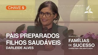 Famílias de Sucesso  Chave 5 Pais preparados Filhos saudáveis [upl. by Elias]