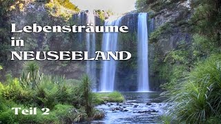 Lebensträume in Neuseeland Teil 2 [upl. by Eybba116]