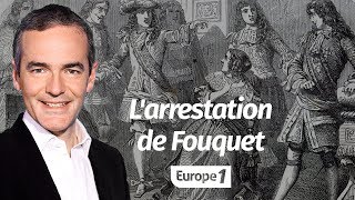 Au coeur de lhistoire Larrestation de Fouquet Franck Ferrand [upl. by Yra]