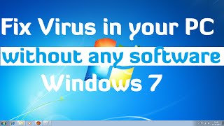 Remove Virus from your PC without any Software in Windows 7 [upl. by Yancey]