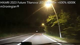 HIKARI 2023 Future Titanova 30000lm LED Uphill Road Test [upl. by Weed]