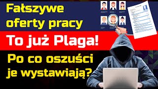 Fałszywe Oferty Pracy To już plaga Po co je wystawiają [upl. by Naharba]