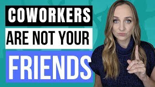 COWORKERS ARE NOT YOUR FRIENDS [upl. by Brabazon]