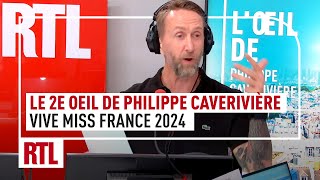 Le 2e Oeil de Philippe Caverivière  vive Miss France 2024 [upl. by Nosnarb607]