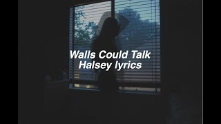 Walls Could Talk  Halsey Lyrics [upl. by Anatol373]