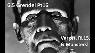 65 Grendel Pt16  Varget RL15 and Monsters [upl. by Glass909]